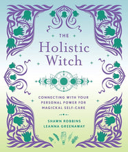 Load image into Gallery viewer, The Holistic Witch: Connecting with Your Personal Power for Magickal Self-Care