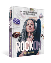 Load image into Gallery viewer, Rock On: The Crystal Healing Handbook for Spiritual Rebels