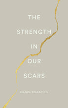 Load image into Gallery viewer, The Strength In Our Scars