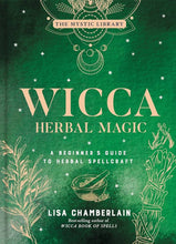 Load image into Gallery viewer, Wicca Herbal Magic: A Beginner’s Guide to Practicing Wiccan Herbal Magic, with Simple Herb Spells (Wicca for Beginners Series)