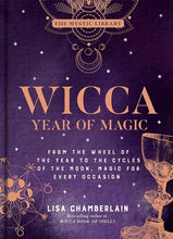 Load image into Gallery viewer, Wicca Year of Magic: From the Wheel of the Year to the Cycles of the Moon, Magic for Every Occasion