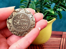 Load image into Gallery viewer, I Am Strong Mantra Medallion