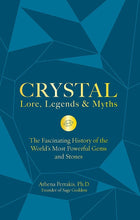 Load image into Gallery viewer, Crystal Lore, Legends &amp; Myths: The Fascinating History of the World&#39;s Most Powerful Gems and Stones
