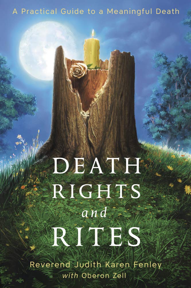 Death Rights and Rites: A Practical Guide to a Meaningful Death