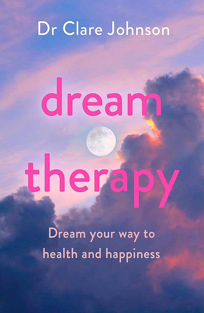 Dream Therapy: Dream your way to health and happiness