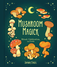 Load image into Gallery viewer, Mushroom Magick: Ritual, Celebration, and Lore
