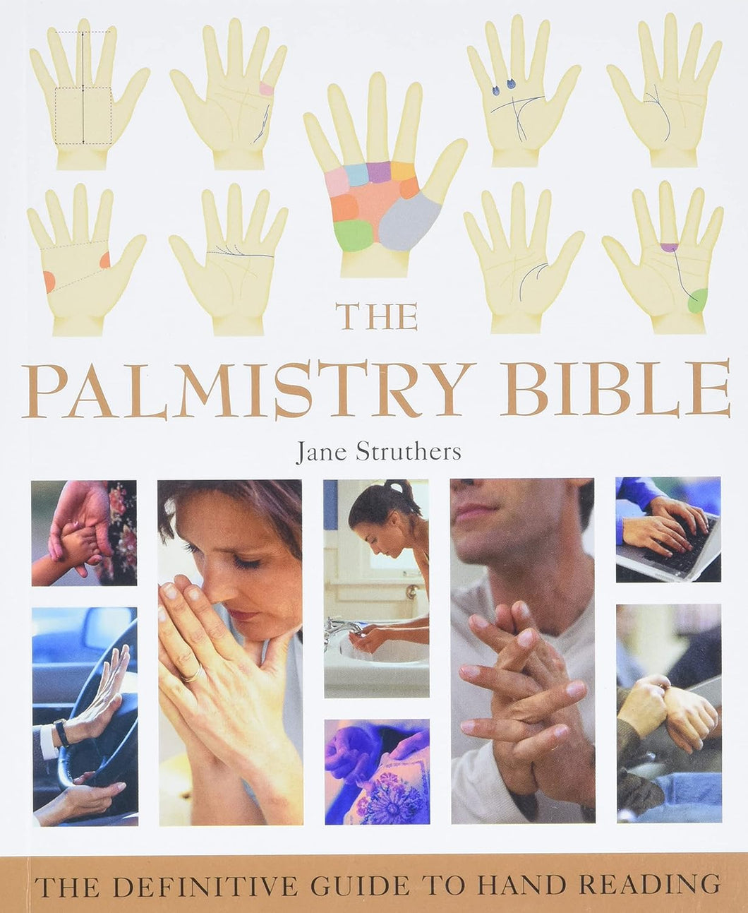 The Palmistry Bible: The Definitive Guide to Hand Reading