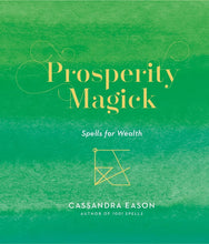 Load image into Gallery viewer, Prosperity Magick: Spells for Wealth
