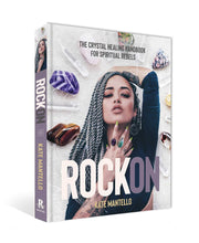Load image into Gallery viewer, Rock On: The Crystal Healing Handbook for Spiritual Rebels
