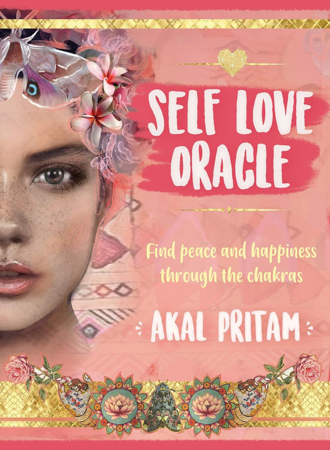 Self Love Oracle: Find Peace and Happiness through the Chakras (36 Full-Color Cards and 144-Page Guidebook)