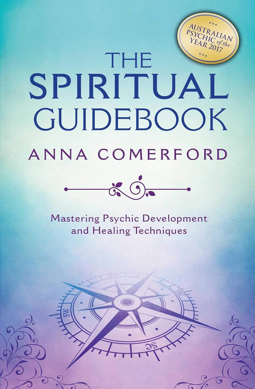 The Spiritual Guidebook: Mastering Psychic Development and Techniques