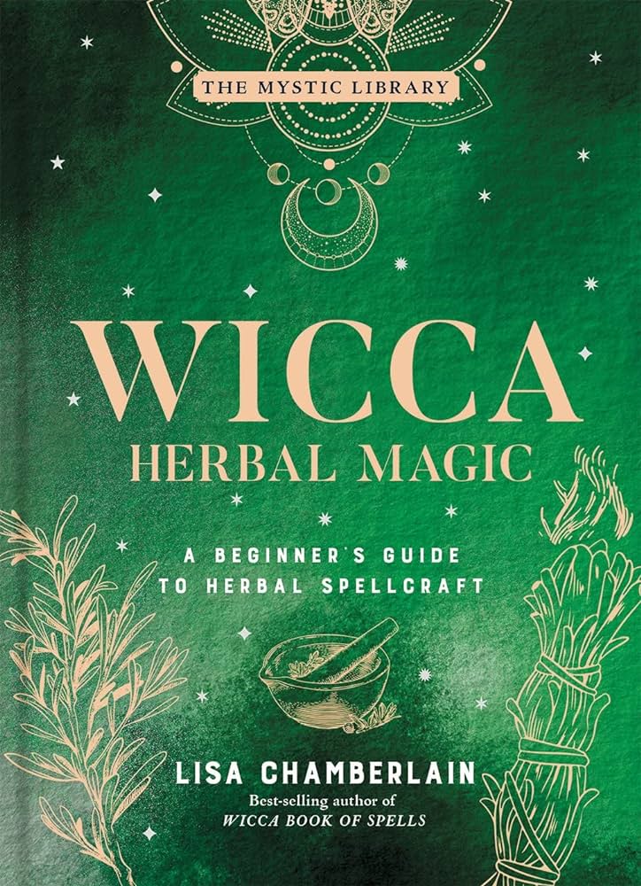 Wicca Herbal Magic: A Beginner’s Guide to Practicing Wiccan Herbal Magic, with Simple Herb Spells (Wicca for Beginners Series)