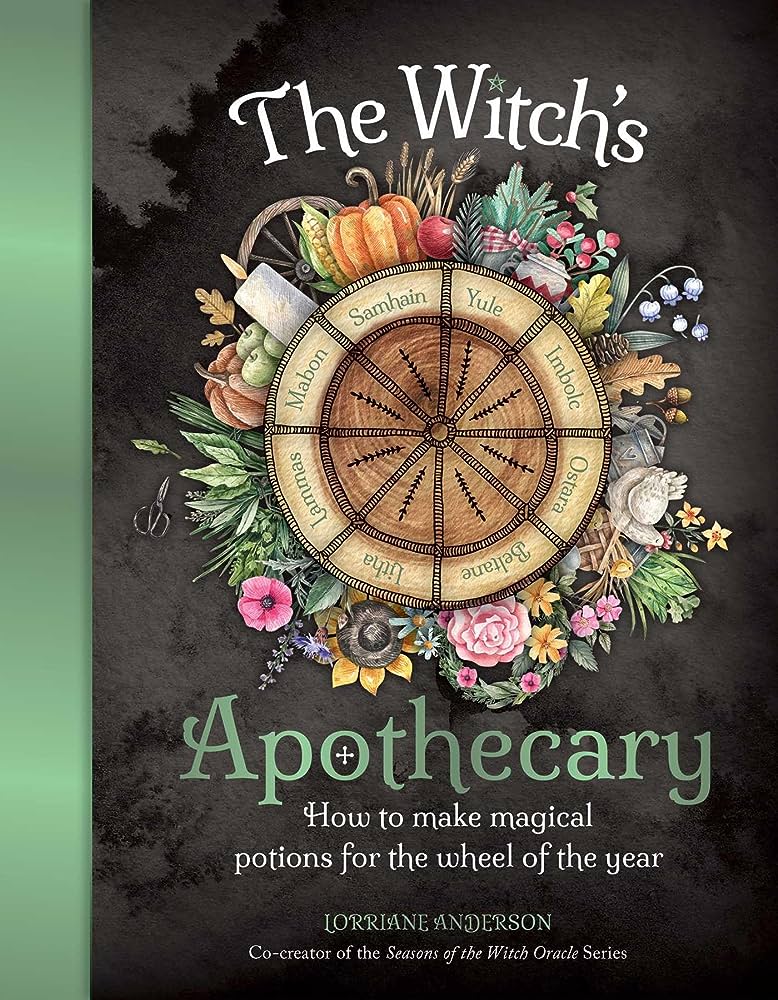 The Witch's Apothecary -- Seasons of the Witch: Magical Potions for the Wheel of the Year